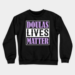 DOULAS LIVES MATTER Crewneck Sweatshirt